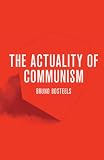 Cover of The Actuality of Communism by Bruno Bosteels 1844676951