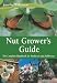 Nut Grower's Guide: The Complete Handbook for Producers and Hobbyists (Landlinks Press)