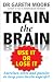 Books : Train the Brain: Use It Or Lose It