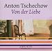 Matthias Haase �Anton Tschechow, Von der Liebe�