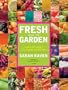 Fresh from the Garden: Food to Share with Family and Friends