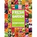 Fresh from the Garden: Food to Share with Family and Friends