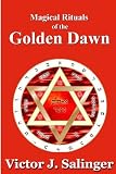 Magical Rituals of the Golden Dawn