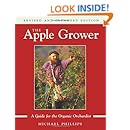 The Apple Grower: A Guide for the Organic Orchardist