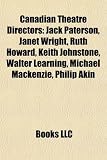 Produkt-Bild: Canadian Theatre Directors: Jack Paterson, Janet Wright, Ruth Howard, Keith Johnstone, Walter Learning, Michael MacKenzie, Philip Akin