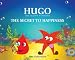 THE SECRET TO HAPPINESS (HUGO THE HAPPY STARFISH)