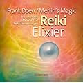 Reiki Elixier: Die sch�nsten Melodien f�r Reiki-Anwendungen