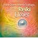 Reiki Elixier: Die sch�nsten Melodien f�r Reiki-Anwendungen