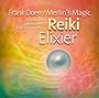 Reiki Elixier: Die sch�nsten Melodien f�r Reiki-Anwendungen