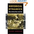 Historical Dynamics: Why States Rise and Fall (Princeton Studies in Complexity) by Peter Turchin