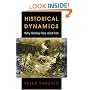 Historical Dynamics: Why States Rise and Fall (Princeton Studies in Complexity)