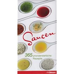 Saucen - 365 unwiderstehliche Rezepte
