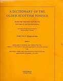 A dictionary of the older Scottish tongue : from the twelfth century to the end of the seventeenth