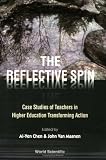 The Reflective Spin: Case Studies of Teachers in Higher Education Transforming Action