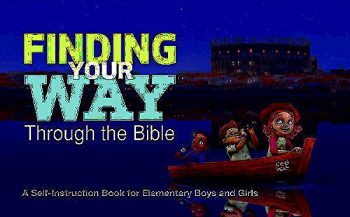 Finding Your Way Through the Bible - Common English Bible Version: A Self-Instruction Book for Elementary Boys and Girls