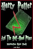 Harry Potter and the Half Blood Prince: The Interactive Quiz Book (The Harry Potter Series.)