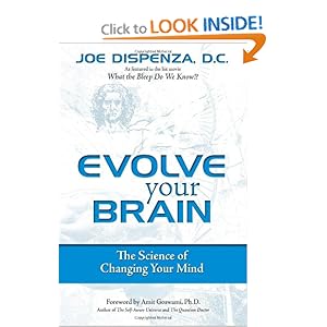 Evolve Your Brain: The Science of Changing Your Mind