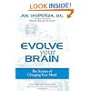 Evolve Your Brain: The Science of Changing Your Mind