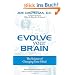 Evolve Your Brain: The Science of Changing Your Mind