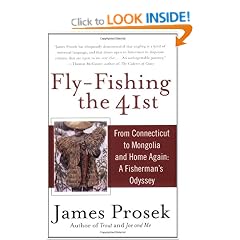Fly-Fishing the 41st: From Connecticut to Mongolia and Home Again: A Fisherman's Odyssey