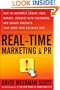 Real-Time Marketing and PR: How to Instantly Engage Your Market, Connect with Customers, and Create Products that Grow Your Business Now