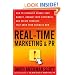 Real-Time Marketing and PR: How to Instantly Engage Your Market, Connect with Customers, and Create Products that Grow Your Business Now