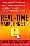 Real-Time Marketing and PR: How to Instantly Engage Your Market, Connect with Customers, and Create Products That Grow Your Business Now