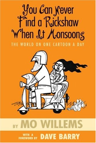 You Can Never Find a Rickshaw When It Monsoons: The World on One Cartoon a Day