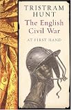 The English Civil War: At First Hand