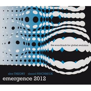 Emergence 2012 - Alex Theory,Daniel Pinchbeck