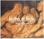 Jacobus de Kerle: "Da Pacem Domine" Messes & Motets