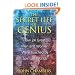 The Secret Life of Genius: How 24 Great Men and Women Were Touched by Spiritual Worlds