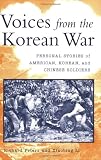 Voices from the Korean War: Personal Stories of American, Korean, and Chinese Soldiers