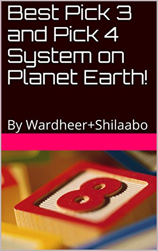 Best Pick 3 and Pick 4 System on Planet Earth!: By Wardheer+Shilaabo