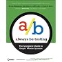 Always Be Testing: The Complete Guide to Google We&hellip by Bryan Eisenberg