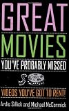Great Movies Youve Probably Missed: Videos Youve Got to Rent!