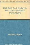 Spit Bank Fort : history & description