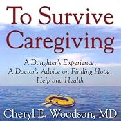 To Survive Caregiving: Finding Hope, Help and Health | [Cheryl Woodson]