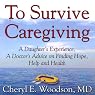 To Survive Caregiving: Finding Hope, Help and Health
