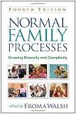 Normal Family Processes, Fourth Edition: Growing Diversity and Complexity