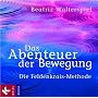 Das Abenteuer der Bewegung: Die Feldenkrais-Method&hellip von Beatriz Walterspiel