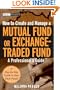 How to Create and Manage a Mutual Fund or Exchange-Traded Fund: A Professional's Guide (Wiley Finance)