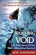 Touching the Void: The True Story of One Man's Miraculous Survival