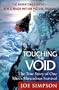 Touching the Void: The True Story of One Man's Miraculous Survival