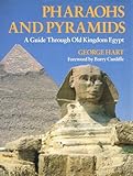 Pharaohs and pyramids : a guide through Old Kingdom Egypt
