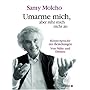 Umarme mich, aber r�hr mich nicht an: Die K�rpersprache der Beziehungen. Von N�he und Distanz