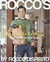 Rocco's Real Life Recipes: Fast Flavor for Everyday