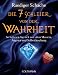 Die 7 Schleier vor der Wahrheit: So befreien Sie sich von alten Mustern, Ängsten und Selbsttäuschung - Autor des Spiegel-Bestsellers "Das Geheimnis des Herzmagneten"