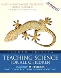 Teaching Science for All Children: Inquiry Methods for Constructing Understanding (with MyEducationLab) (4th Edition) (MyEducationLab Series)