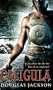 Caligula (Roman Trilogy 1)